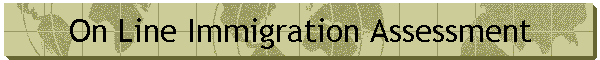 On Line Immigration Assessment