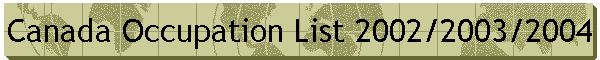 Canada Occupation List 2002/2003/2004